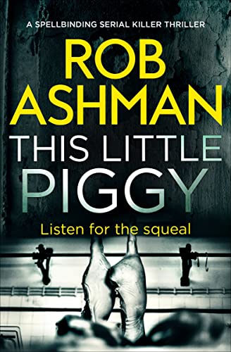 This Little Piggy A Spellbinding Serial Killer Thriller [Paperback]