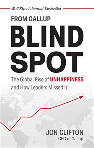 Blind Spot The Global Rise of Unhappiness and How Leaders Missed It [Hardcover]