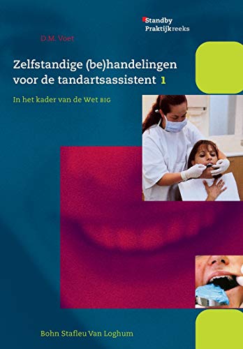Zelfstandige (be)handelingen voor de tandartsassistent In het kader van de Wet  [Paperback]
