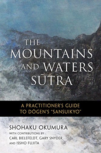 The Mountains and Waters Sutra A Practitioner&39s Guide to Dogen&39s &quot [Paperback]