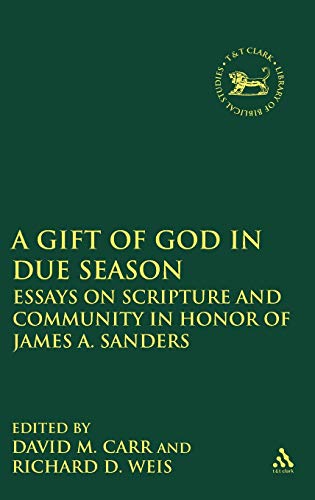 A Gift of God in Due Season Essays on Scripture and Community in Honor of James [Hardcover]