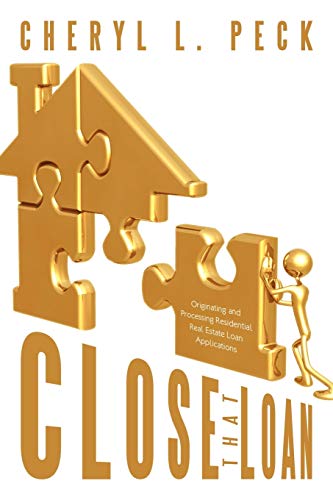 Close That Loan Originating And Processing Residential Real Estate Loan Applic [Paperback]