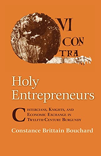 Holy Entrepreneurs Cistercians, Knights, And Economic Exchange In Twelfth-Centu [Paperback]