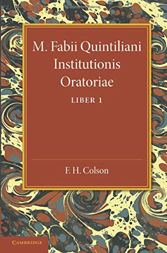 M. Fabii Quintiliani Institutionis Oratoriae Liber I Edited with Introduction a [Paperback]