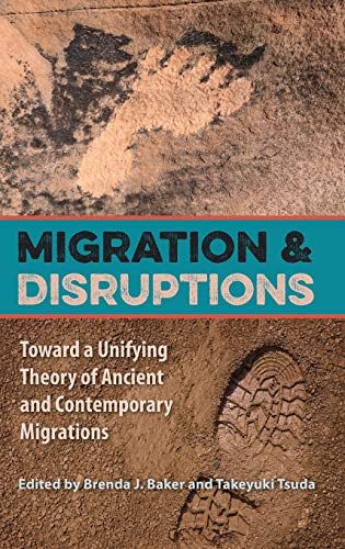 Migration And Disruptions Toward A Unifying Theory Of Ancient And Contemporary  [Hardcover]
