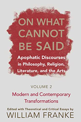 On What Cannot Be Said Apophatic Discourses in Philosophy, Religion, Literature [Paperback]