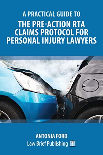 Practical Guide To The Pre-Action Rta Claims Protocol For Personal Injury Lawyer [Paperback]