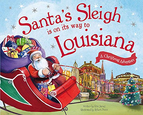 Santa&39s Sleigh Is on Its Way to Louisiana A Christmas Adventure [Hardcover]