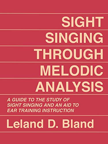 Sight Singing Through Melodic Analysis A Guide to the Study of Sight Singing an [Paperback]