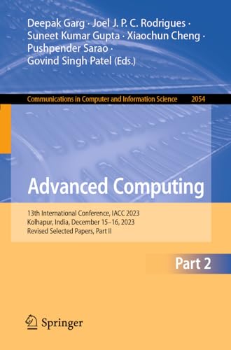 Advanced Computing 13th International Conference, IACC 2023, Kolhapur, India, D [Paperback]