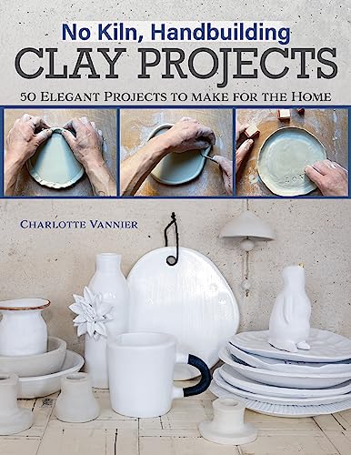 No Kiln, Handbuilding Clay Projects 50 Elegant Projects to Make for the Home [Paperback]