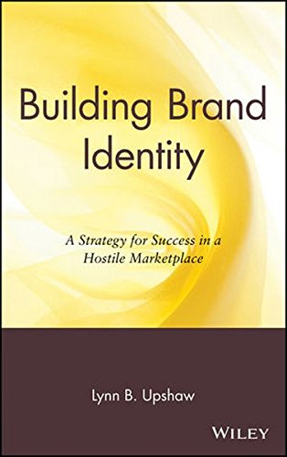 Building Brand Identity A Strategy for Success in a Hostile Marketplace [Hardcover]