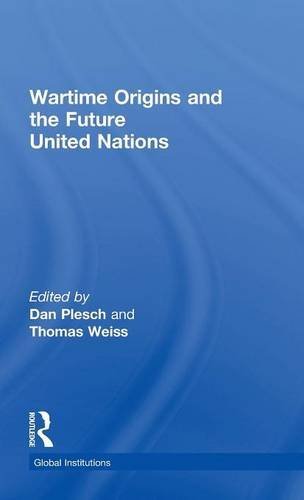 Wartime Origins and the Future United Nations [Hardcover]