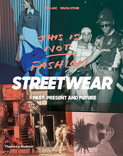 This is Not Fashion: Streetwear Past, Present and Future [Paperback]