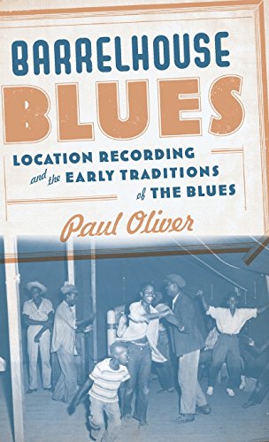 Barrelhouse Blues Location Recording and the Early Traditions of the Blues [Hardcover]