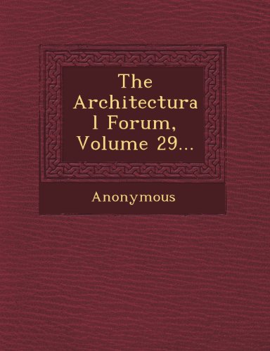 Architectural Forum, Volume 29... [Paperback]