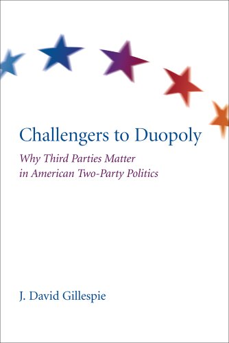 Challengers To Duopoly Why Third Parties Matter In American Two-Party Politics [Hardcover]