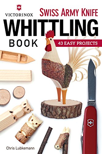 Victorinox Swiss Army Knife Book of Whittling 43 Easy Projects [Paperback]