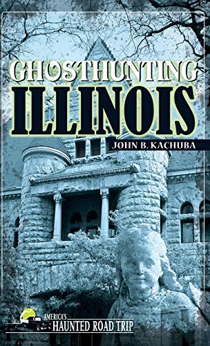 Ghosthunting Illinois [Hardcover]