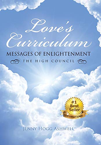 Love's Curriculum Messages Of Enlightenment ---- The High Council [Hardcover]