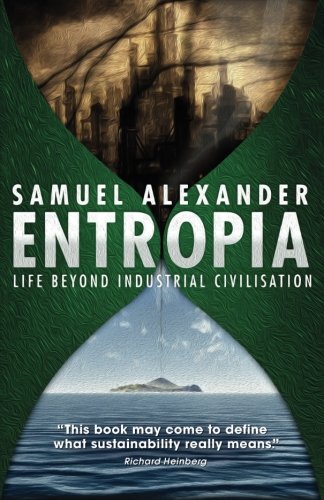 Entropia Life Beyond Industrial Civilisation [Paperback]