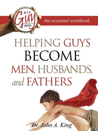 Helping Guys Become Men, Husbands, And Fathers Workbook [Paperback]