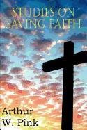 Studies On Saving Faith [Paperback]