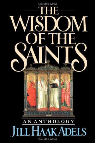The Wisdom of the Saints An Anthology [Paperback]