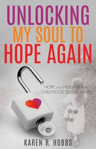 Unlocking My Soul To Hope Again [Paperback]