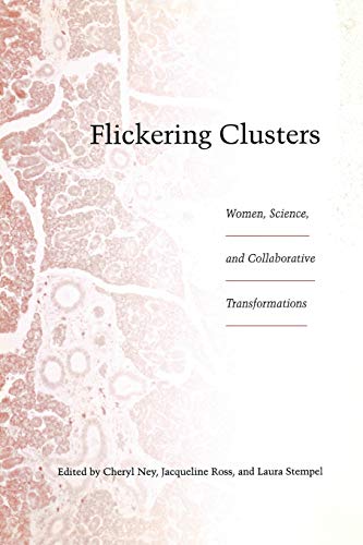Flickering Clusters Women, Science, and Collaborative Transformations [Paperback]