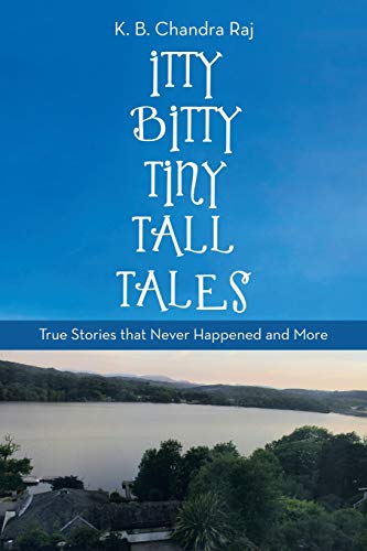 Itty Bitty Tiny Tall Tales  True Stories That Never Happened and More [Paperback]