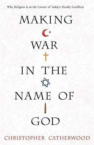Making War In The Name Of God [Paperback]
