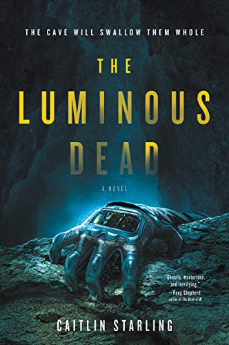 The Luminous Dead A Novel [Paperback]
