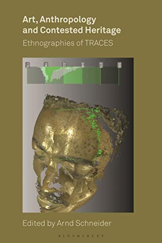 Art, Anthropology, and Contested Heritage Ethnographies of TRACES [Hardcover]