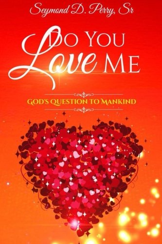 Do You Love Me God's Question To Mankind [Paperback]