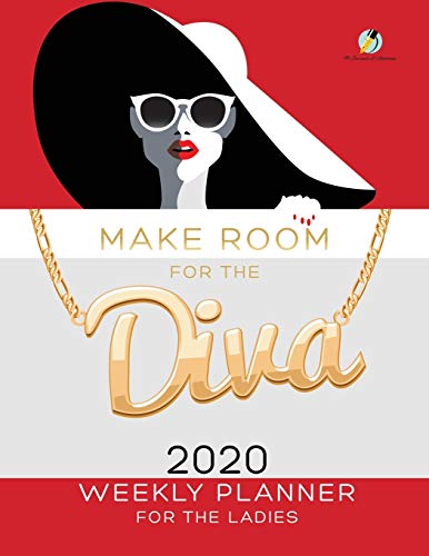 Make Room for the Diva  2020 Weekly Planner for the Ladies [Paperback]