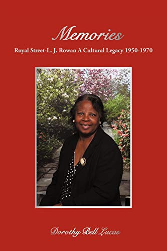 Memories Royal Street-L. J. Rowan A Cultural Legacy 1950-1970 [Paperback]