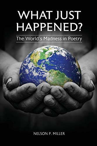 What Just Happened the World's Madness in Poetry [Paperback]