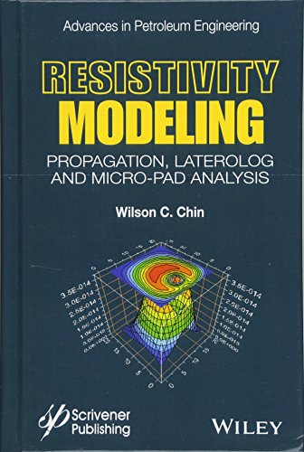 Resistivity Modeling Propagation, Laterolog and Micro-Pad Analysis [Hardcover]