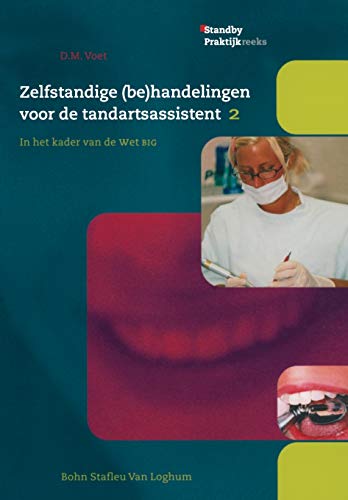 Zelfstandige (be)handelingen voor de tandartsassistent In het kader van de Wet  [Paperback]