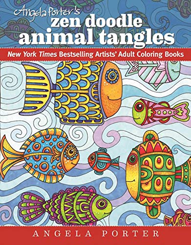 Angela Porter&39s Zen Doodle Animal Tangles New York Times Bestselling Artist [Paperback]