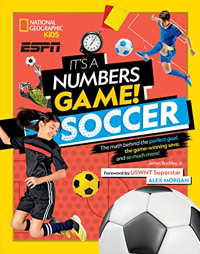 It's a Numbers Game Soccer The Math Behind the Perfect Goal, the Game-Winning  [Hardcover]