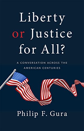 Liberty or Justice for All A Conversation across the American Centuries [Paperback]
