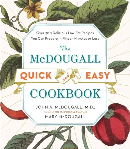 The McDougall Quick and Easy Cookbook Over 300 Delicious Low-Fat Recipes You Ca [Paperback]