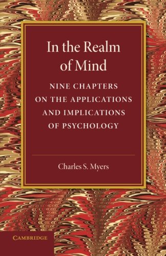 In the Realm of Mind Nine Chapters on the Applications and Implications of Psyc [Paperback]