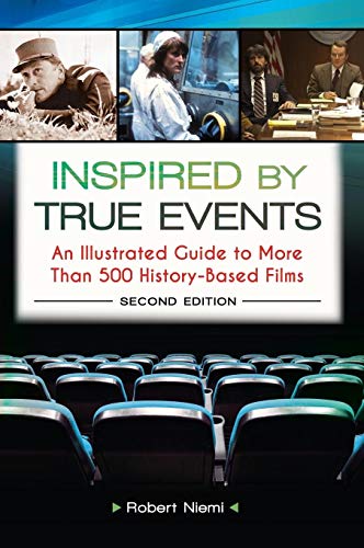 Inspired by True Events An Illustrated Guide to More Than 500 History-Based Fil [Hardcover]