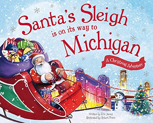 Santa&39s Sleigh Is on Its Way to Michigan A Christmas Adventure [Hardcover]