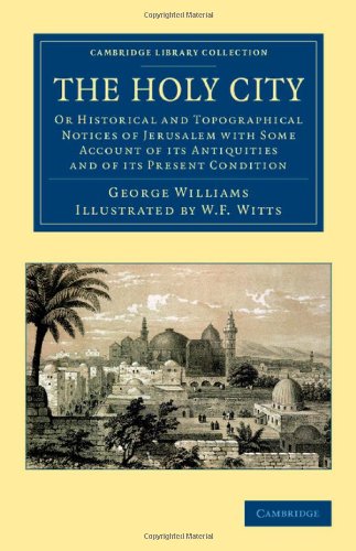 The Holy City Or Historical and Topographical Notices of Jerusalem with Some Ac [Paperback]