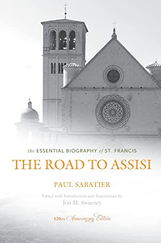 The Road To Assisi The Essential Biography Of St. Francis - 120th Anniversary E [Paperback]