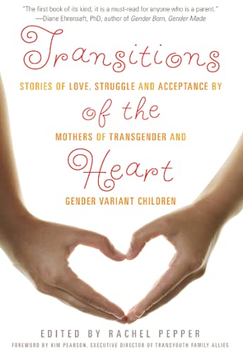 Transitions of the Heart Stories of Love, Struggle and Acceptance by Mothers of [Paperback]